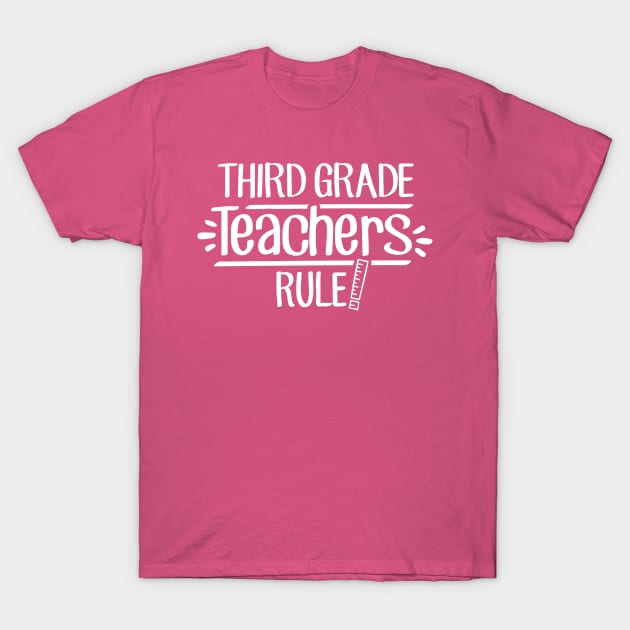 Third Grade Teachers Rule! T-Shirt by TheStuffHut